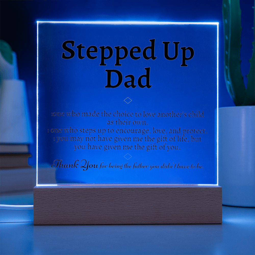 Stepped Up Dad Acrylic Plaque