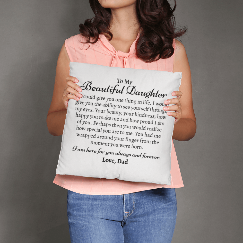 Beautiful Daughter Love Dad Pillow Insert & Cover