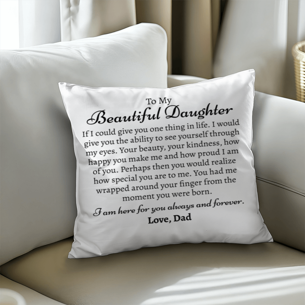 Beautiful Daughter Love Dad Pillow Insert & Cover
