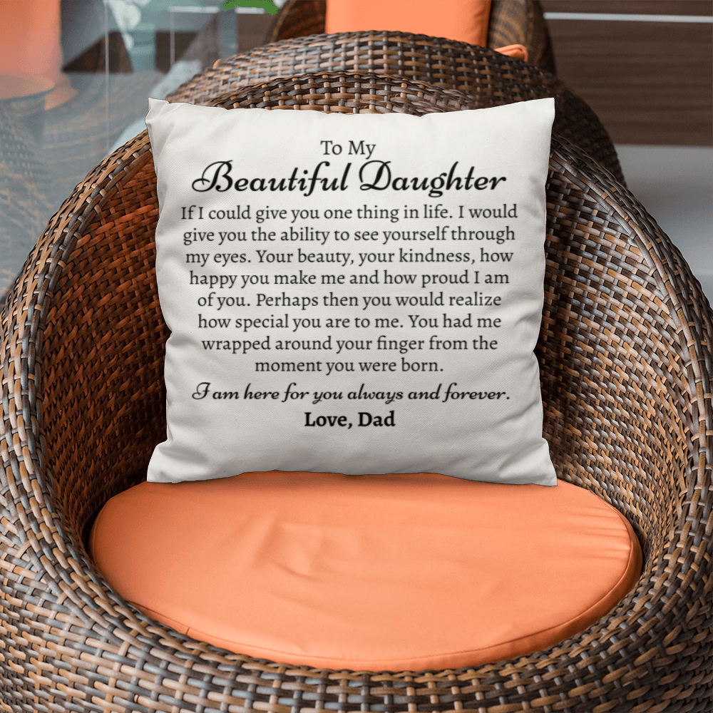 Beautiful Daughter Love Dad Pillow Insert & Cover