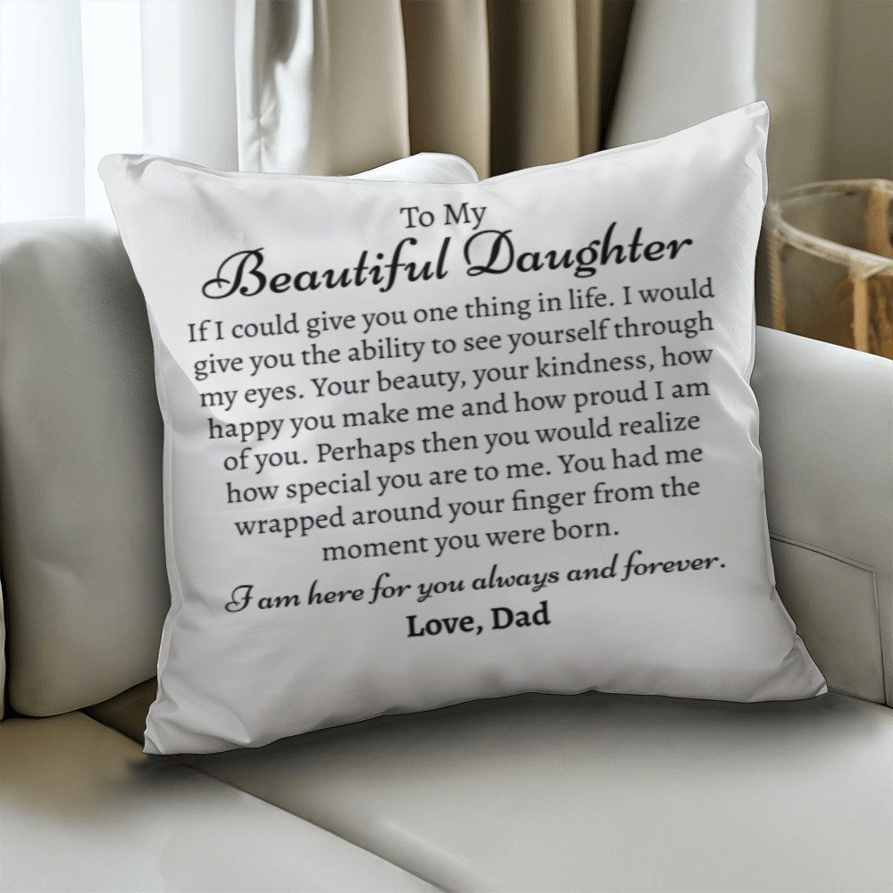 Beautiful Daughter Love Dad Pillow Insert & Cover