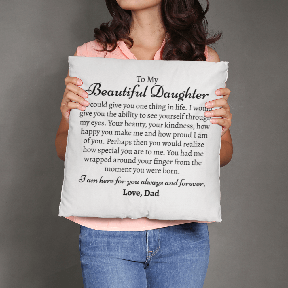 Beautiful Daughter Love Dad Pillow Insert & Cover