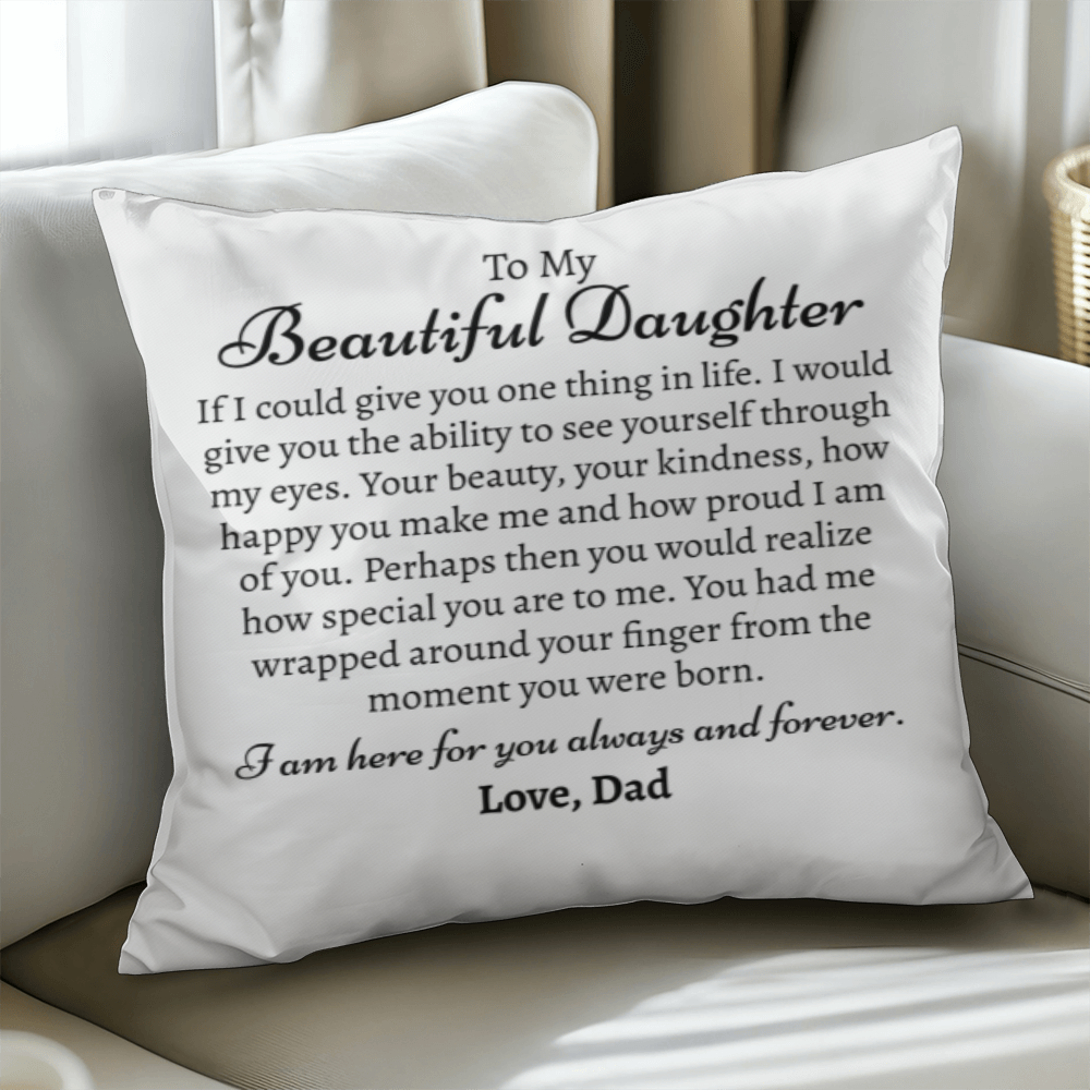Beautiful Daughter Love Dad Pillow Insert & Cover