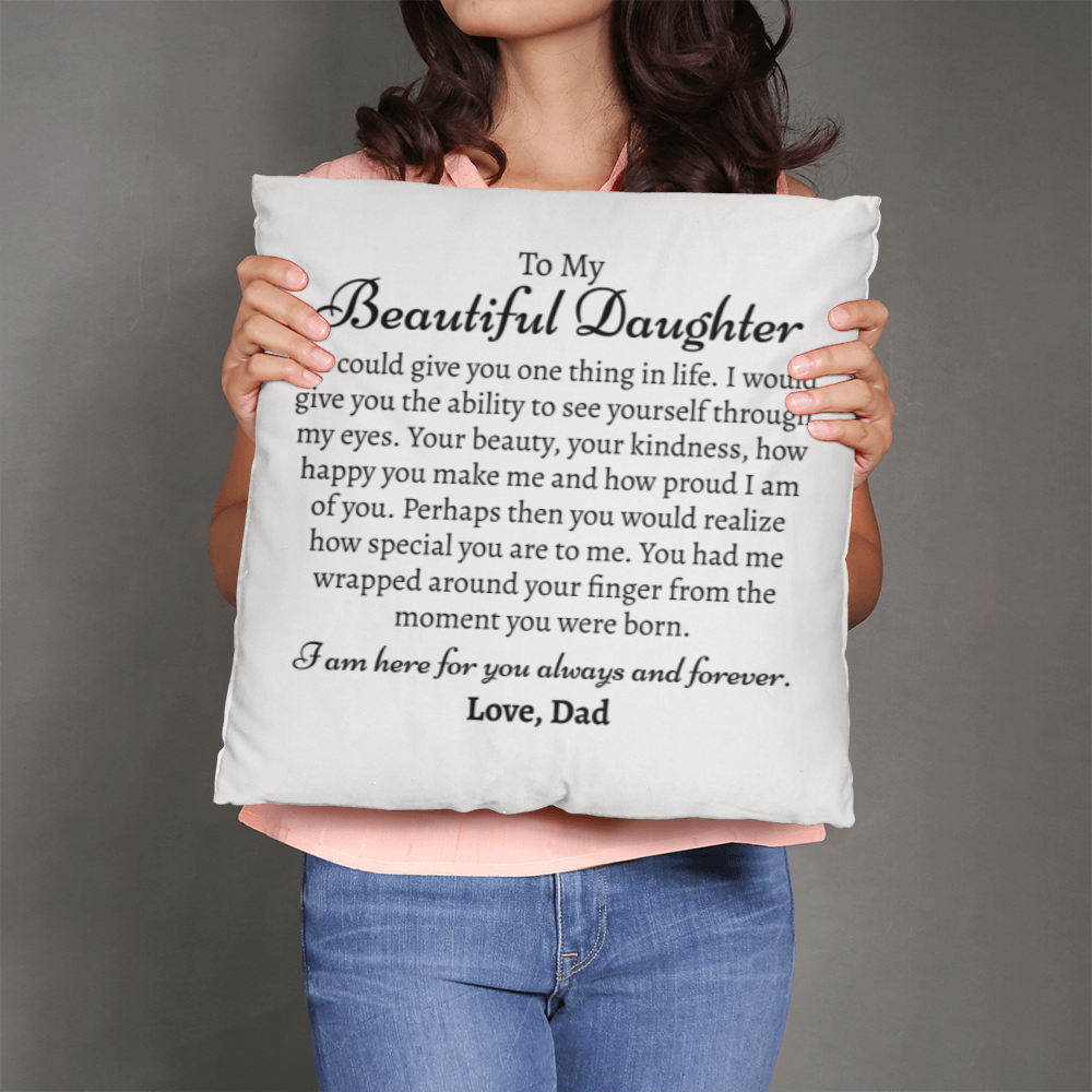 Beautiful Daughter Love Dad Pillow Insert & Cover
