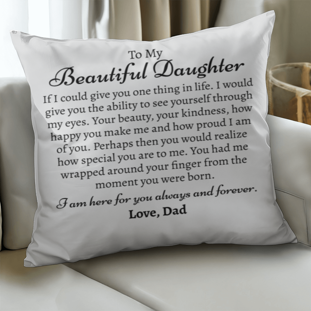 Beautiful Daughter Love Dad Pillow Insert & Cover