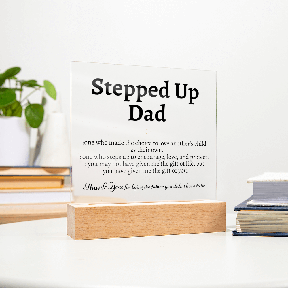 Stepped Up Dad Acrylic Plaque