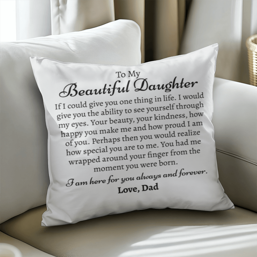 Beautiful Daughter Love Dad Pillow Insert & Cover - Love You This Much