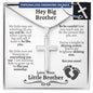 Hey Big Bro (Little Brother) Cross Artisan Necklace - Love You This Much