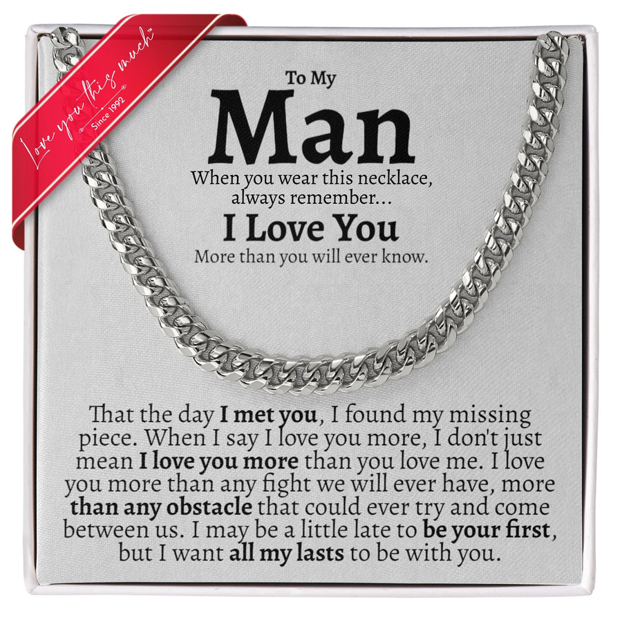 (Almost Sold Out) To My Man Original Classic 7mm Cuban Necklace - Love You This Much