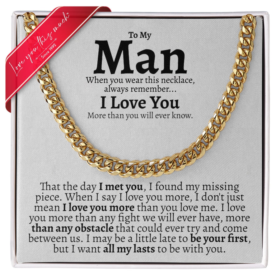 (Almost Sold Out) To My Man Original Classic 7mm Cuban Necklace - Love You This Much