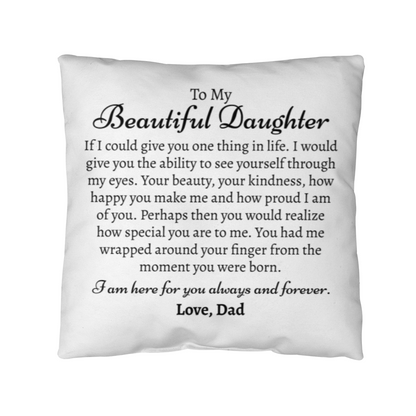 Beautiful Daughter Love Dad Pillow Insert & Cover