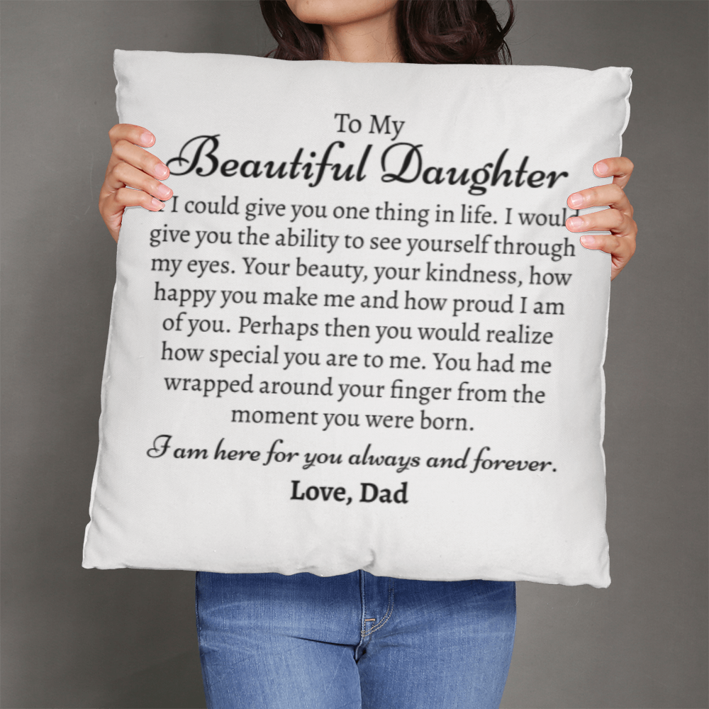 Beautiful Daughter Love Dad Pillow Insert & Cover