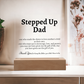 Stepped Up Dad Acrylic Plaque