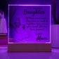 Daughter Comes a Day Love Mom Acrylic - Love You This Much