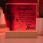 Daughter Comes a Day Love Mom Acrylic - Love You This Much