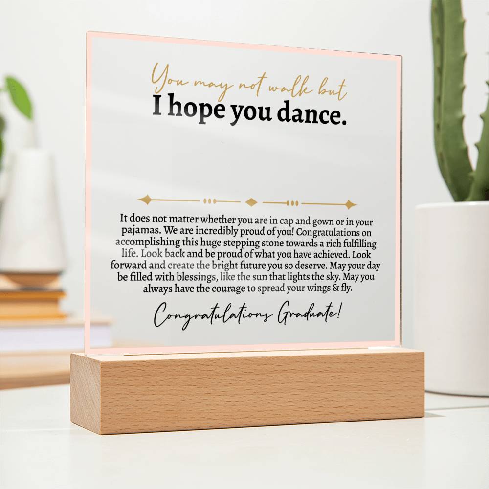 Graduation - I Hope You Dance - Acrylic - Love You This Much