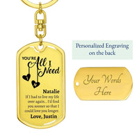 Thumbnail for Personalized You're All I Need Dog Tag Keychain - Love You This Much